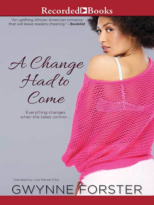 Title details for A Change Had to Come by Gwynne Forster - Available